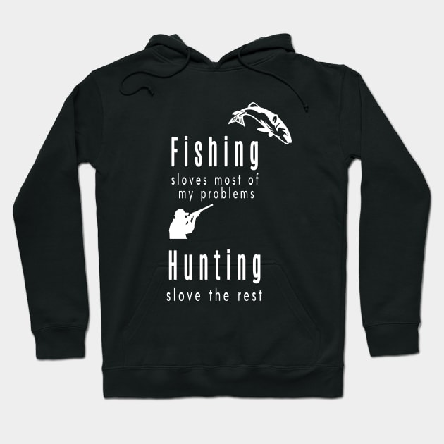 fishing sloves most of my problems hunting solve the rest , gift for men fishing hunting Hoodie by flooky